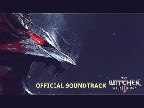 The Witcher 3: Wild Hunt OST (Official Soundtrack) ALL TRACKS 