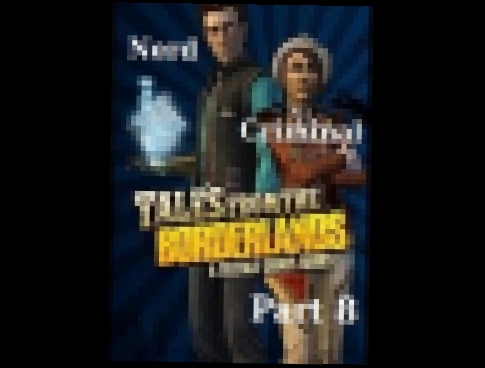 Julian Plays 'Tales From The Borderlands prt 8 ~ Touch Everything!! 