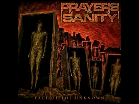 Prayers Of Sanity - Face Of The Unknown 