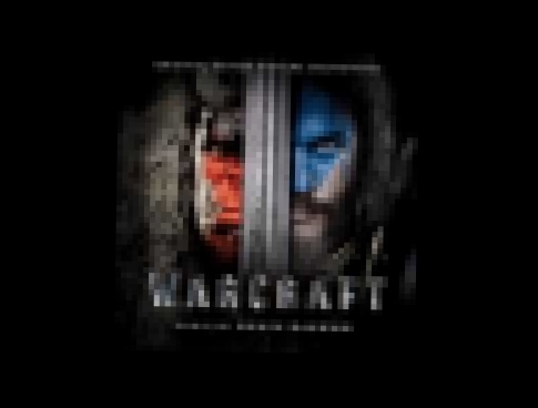 Warcraft Movie Soundtrack 14 Half Orc, Half Human 