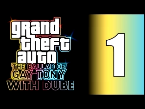 GTA IV: The Ballad of Gay Tony with Dube EP.1 