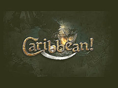 Caribbean - Огнем и Мечом 2: На Карибы - Что будет дальше #22 