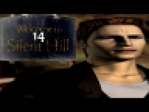 Let's Play Silent Hill [14] - Nowhere [1/2] 