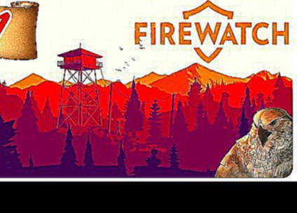 FIREWATCH Part 1 | Drunk Naked Teens n' Fireworks! | Let's Play | Firewatch Gameplay