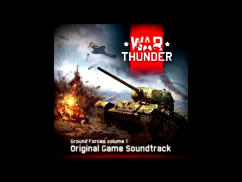 War Thunder Ground Forces Soundtrack Vol.1 - Before Sunrise 