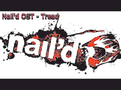 Nail'd OST   Tread 
