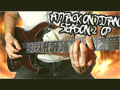 Attack On Titan Season 2 Opening - Guitar Cover 