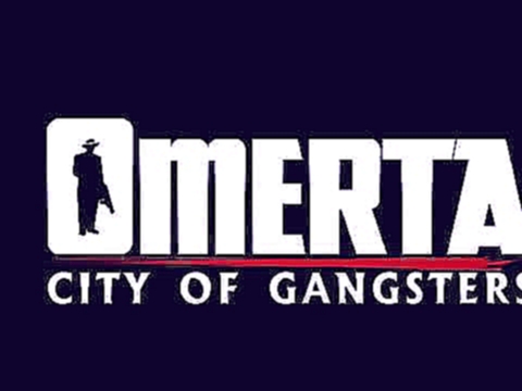 Omerta: City of Gangsters Soundtrack - Track 10 