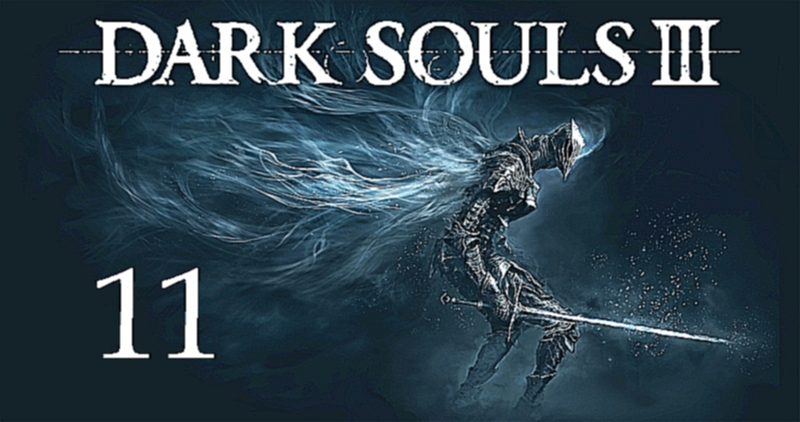 Dark Souls 3 - прохождение - Вторжения #11 (Full HD, 60 fps) 