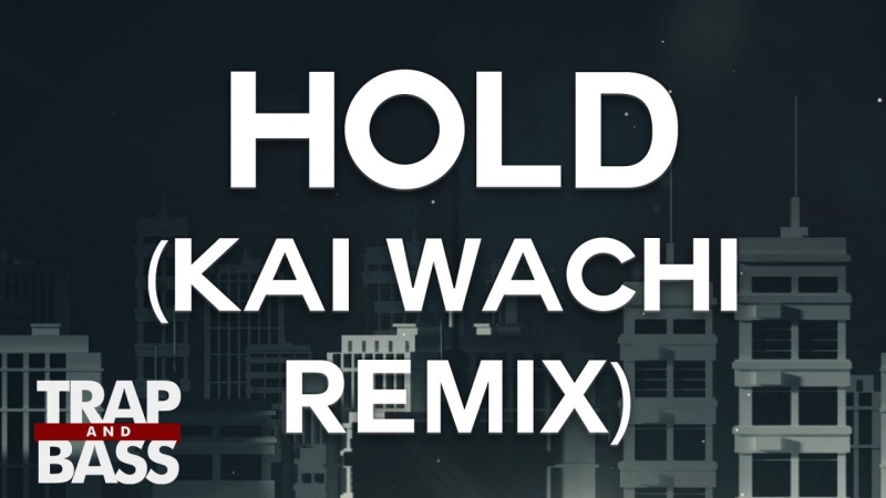 Hold ft. Daniela Andrade Kai Wachi Remix