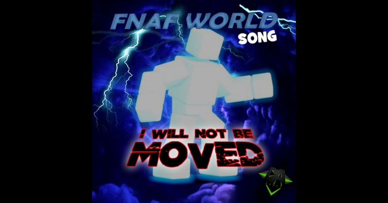 DAGames - I WILL NOT BE MOVEDFNAF WORLD SONG