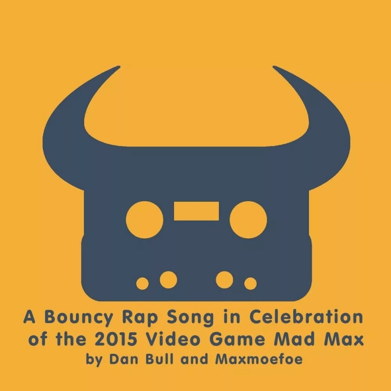 A Bouncy Rap Song in Celebration of the 2015 Video Game Mad Max feat. Maxmoefoe