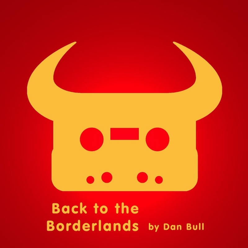 Dan Bull - Back to the Borderlands