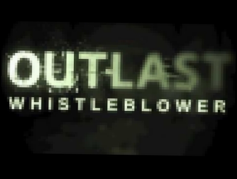Outlast: Whistleblower OST - 05 ATTIC - Samuel Laflamme 