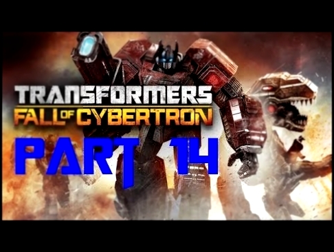 Transformers: Fall of Cybertron - Part 14 