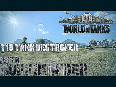 World of Tanks T18 Gameplay with Ruff31Ryder Ep 1 