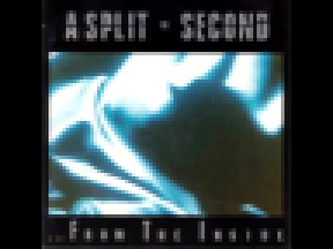A Split - Second - ... From The Inside (Full Album) 