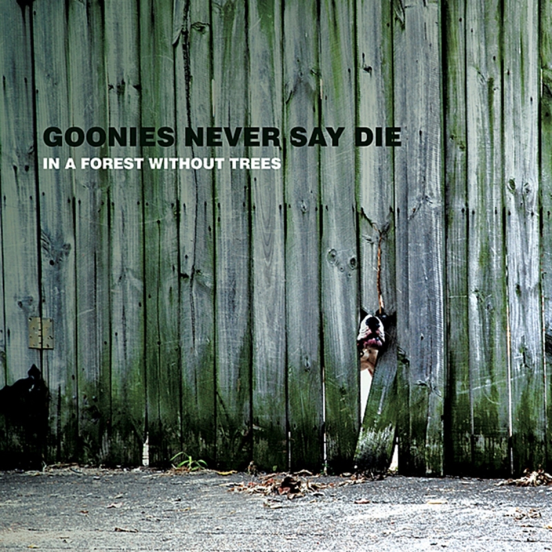 Goonies Never Say Die - I Love You But In The End I Will Destroy You