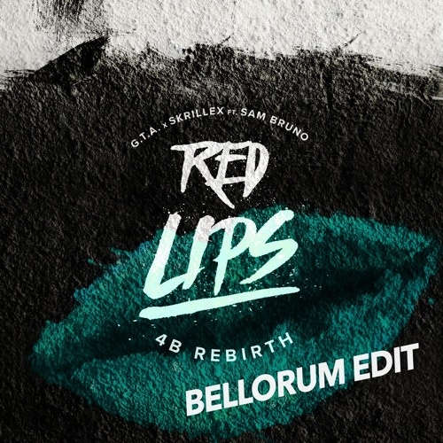 GTA - Red Lips Skrillex Remix [4B Rebirth x Bellorum Edit]