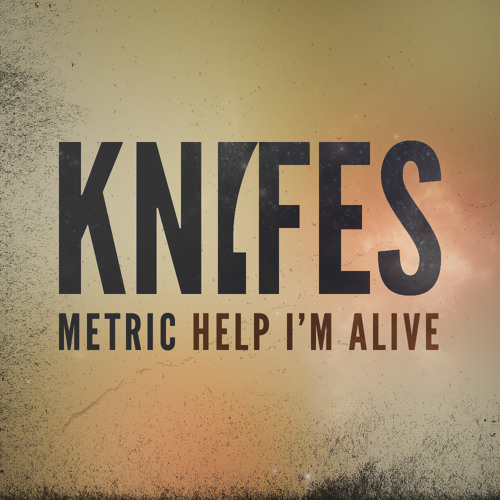 Metric - Help I am alive