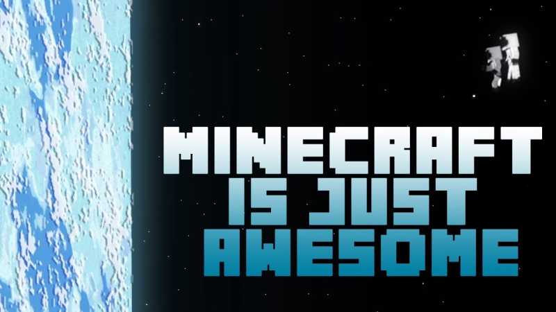 Minecraft - is Just Awesome