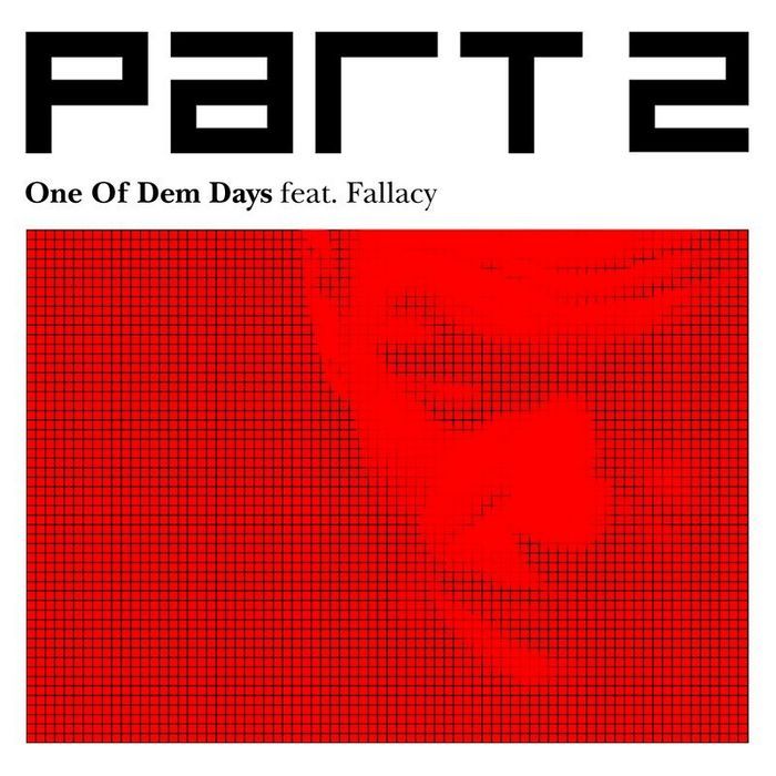 Part 2 feat. Fallacy - One Of Dem Days Remix