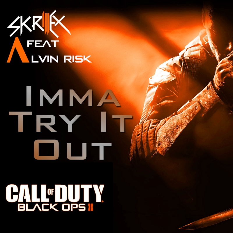 Skrillex feat. Alvin Risk - Imma Try It Out Black Ops 2