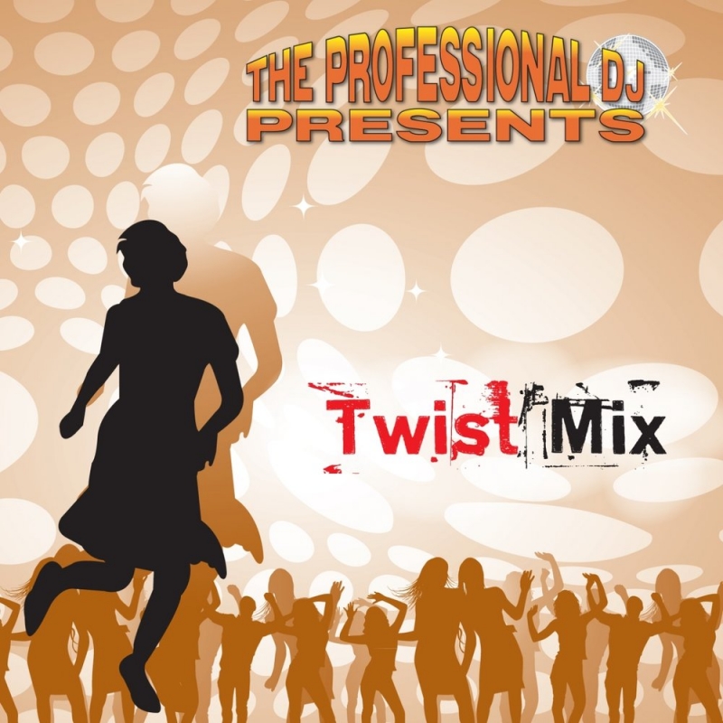 The Professional DJ - The Greatest Twist Mix Vol 3 The Twist / Red River Rock / Kili Watch / Twist à Saint Tropez / Woolly Bully / Do You Wanna Dance feat. Pat Vinx [166 bpm]