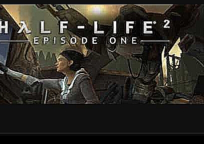 Half-Life 2: Episode One [Music] - Penultimatum 