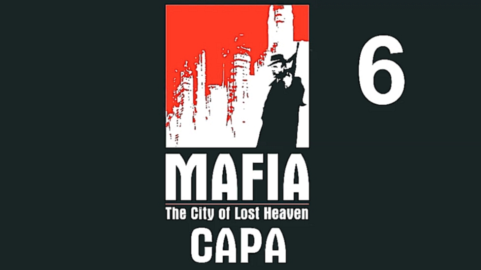 Mafia: The City of Lost Heaven Прохождение на русском #6 - Сара [FullHD|PC] 