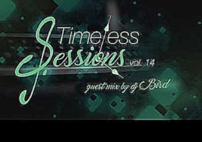 Timeless Sessions Vol.14 Guest Mix (Bird) 