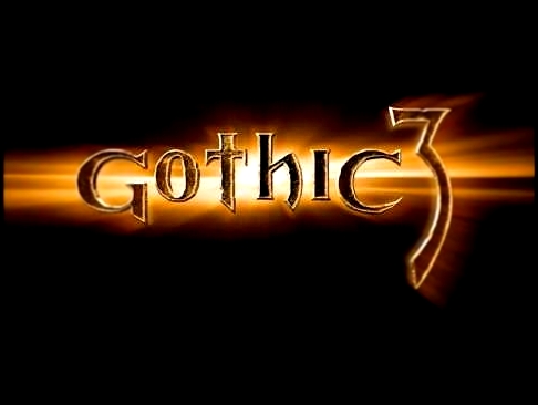 Game music: Gothic 3 (ruin fields) 