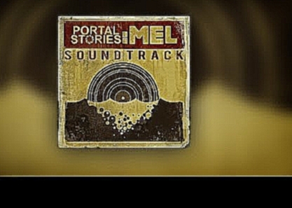 Portal Stories: Mel • Soundtrack Original ♪ Full Soundtrack  • (OST) • (4k) 
