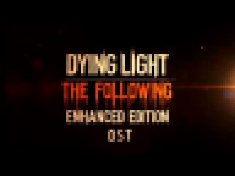 Dying Light The Following  Menu Theme 