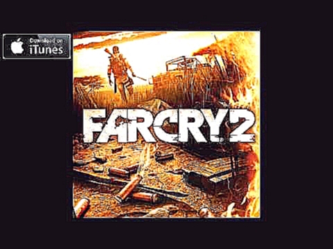 Far Cry 2 - You Carry What You Must (Track 03) 