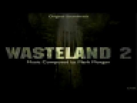 Wasteland 2 Soundtrack & Full Original Videogame Soundtrack (OST) 