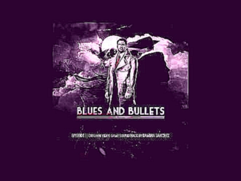 Blues and Bullets Soundtrack - O.B. 