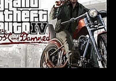 Grand Theft Auto IV: The Lost and Damned - Theme Song 