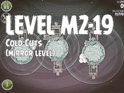 Angry Birds Space Cold Cuts Level M2-19 Mirror World Walkthrough 3 Star 