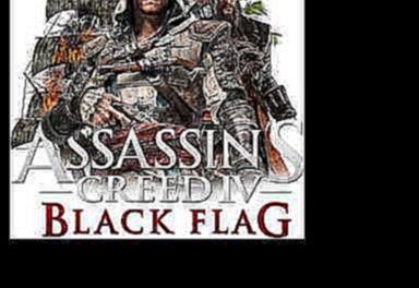 Assassin's Creed 4  Black Flag Sea Shanty - Running Down To Cuba 