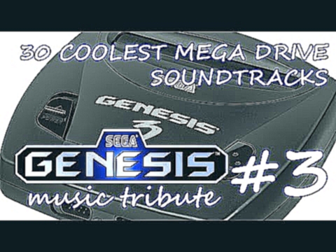 30 Coolest Mega Drive Soundtracks - Sega Genesis Music Tribute 3 