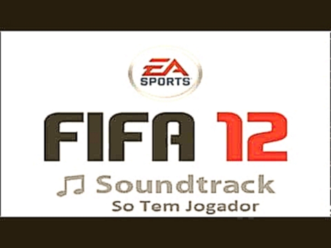 So Tem Jogador OST FIFA 12