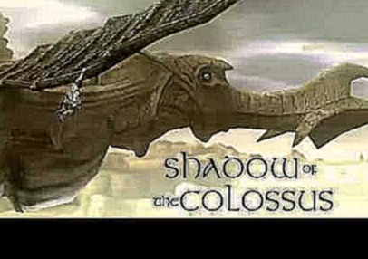 OST Shadow of the Colossus - 07 Grotesque Figures ~Battle With the Colossus~ 