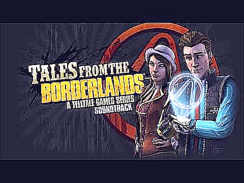 Tales From the Borderlands Episode 5 Soundtrack - Revived 