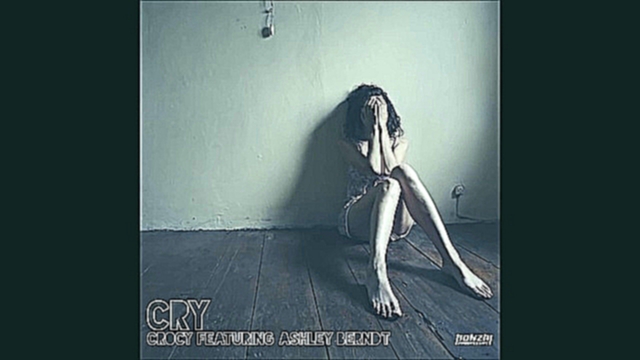 Crocy feat. Ashley Berndt - Cry (Original mix) 