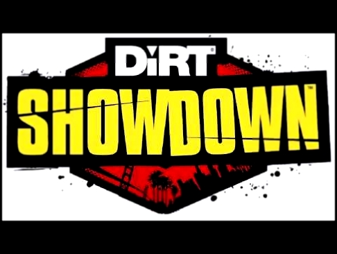 DiRT Showdown Soundtrack: Stanton Warriors - Shoot Me Down 