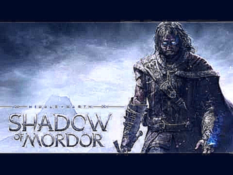 Middle Earth Shadow of Mordor OST 