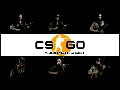 Counter Strike Global Offensive CS GO - (Anastasia Soina violin) 