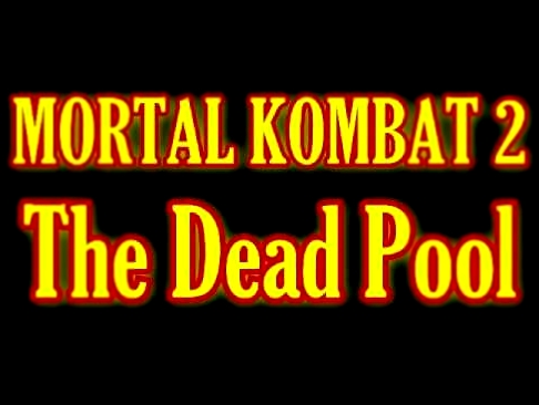 Mortal Kombat 2 - The Dead Pool 