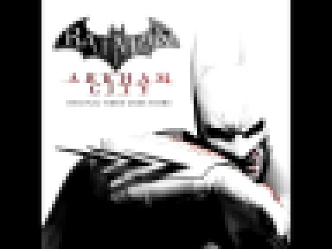 Batman: Arkham City (Video Game) Score - 02 - Sorry, Boys 